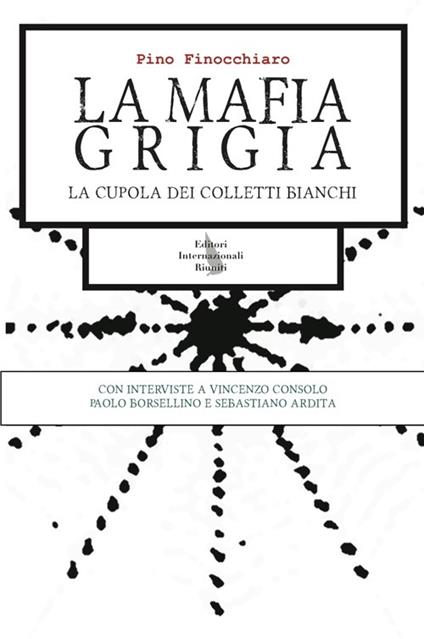 La mafia grigia. La cupola dei colletti bianchi -  Pino Finocchiaro - copertina