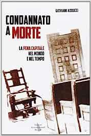  Condannato a morte! Trattato sulla pena capitale -  Giovanni Adducci - copertina