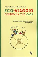  Eco-viaggio dentro la tua casa. Consigli per vivere meglio, risparmiando