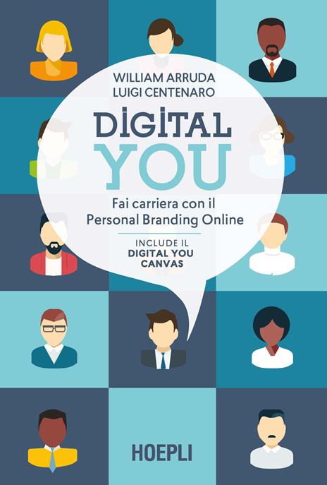 Digital you. Fai carriera con il personal branding online - William Arruda,Luigi Centenaro - copertina