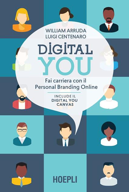 Digital you. Fai carriera con il personal branding online - Arruda, William  - Centenaro, Luigi - Ebook - EPUB3 con Adobe DRM | IBS