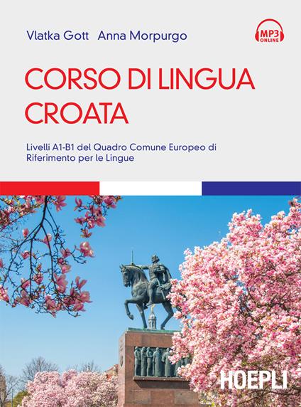 Corso di lingua croata. Livelli A1-B1 del Quadro Comune Europeo di riferimento per le lingue - Vlatka Gott,Anna Morpurgo - ebook