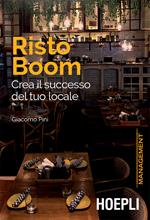 Risto Boom. Crea il successo del tuo locale