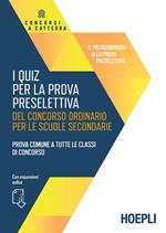 I quiz per la prova preselettiva del concorso ordinario per le scuole secondarie. Prova comune a tutte le classi di concorso. Con espansione online