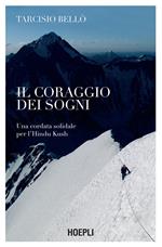 Il coraggio dei sogni. Una cordata solidale per l'Hindu Kush