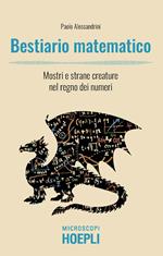 Bestiario matematico. Mostri e strane creature nel regno dei numeri