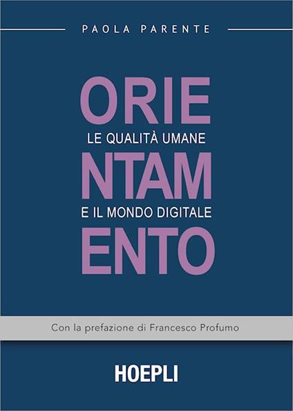 Orientamento. Le qualità umane e il mondo digitale - Paola Parente - ebook