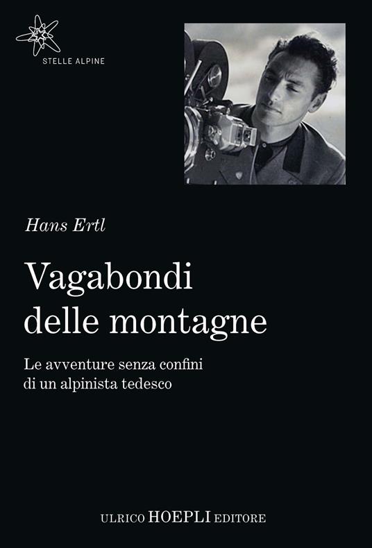 Vagabondi delle montagne. Le avventure senza confini di un alpinista tedesco - Hans Ertl - copertina