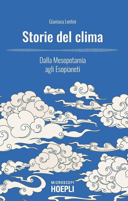 Storie del clima. Dalla Mesopotamia agli Esopianeti - Gianluca Lentini - copertina