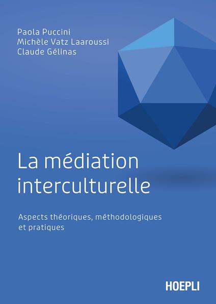 La médiation interculturelle. Aspects théoriques, méthodologiques et pratiques - Paola Puccini,Michele Vatz-Laaroussi,Claude Gelinas - copertina