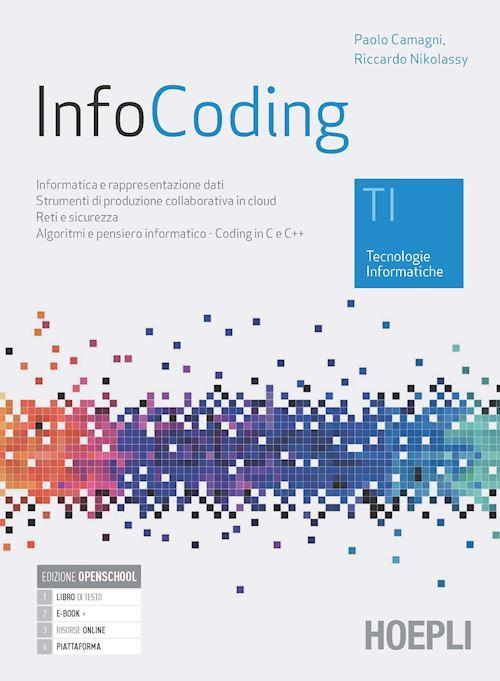  InfoCoding. TI tecnologie informatiche. Per le Scuole superiori