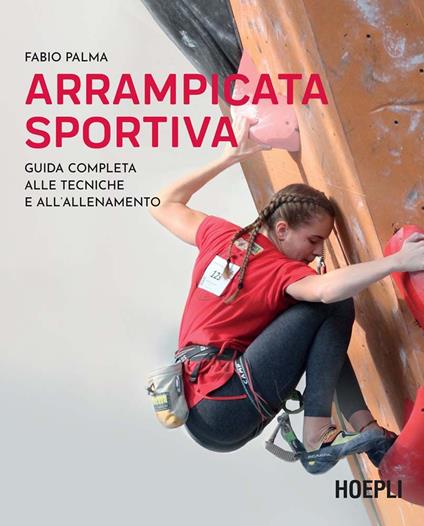 Arrampicata sportiva. Guida completa alle tecniche e all'allenamento - Fabio Palma - ebook