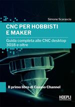 CNC per hobbisti e maker. Guida completa alle CNC desktop 3018 e oltre