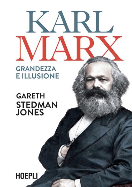 Karl Marx. Grandezza e illusione - Gareth Stedman Jones,Lorenzo Marinucci - ebook