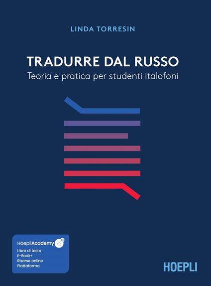 Tradurre dal russo. Teoria e pratica per studenti italofoni. Con ebook. Con risorse online - Linda Torresin - copertina