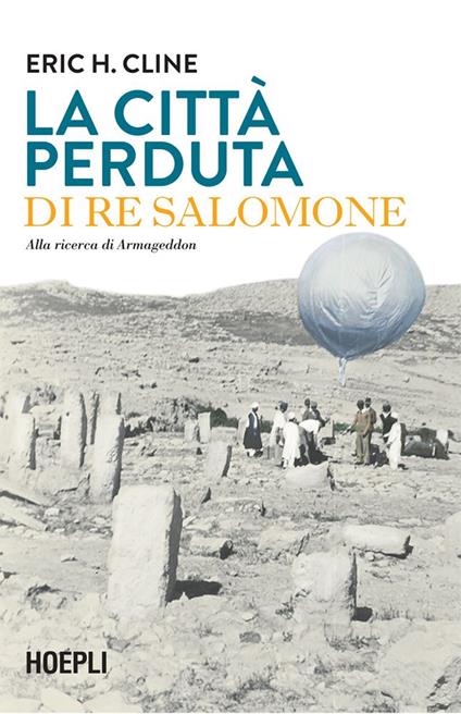 La città perduta di re Salomone. Alla ricerca di Armageddon - Eric H. Cline,Maristella Notaristefano - ebook