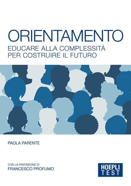 Orientamento. Educare alla complessità per costruire il futuro - Paola Parente - copertina