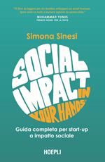 Social impact in your hands®. Guida completa per startup a impatto sociale