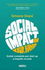 Social impact in your hands®. Guida completa per startup a impatto sociale