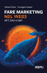 Fare marketing nel Web3. NFT, DAO e DeFi