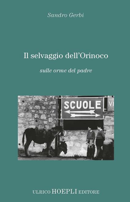 Il selvaggio dell'Orinoco. Sulle orme del padre - Sandro Gerbi - ebook