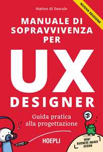 Image of Manuale di sopravvivenza per UX designer. Guida pratica alla progettazione. Nuova ediz.