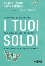 I tuoi soldi. I consigli degli esperti per risparmiare, spendere e investire il proprio denaro