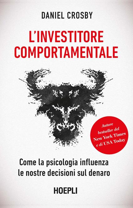 L'investitore comportamentale. Come la psicologia influenza le nostre decisioni sul denaro - Daniel Crosby - copertina