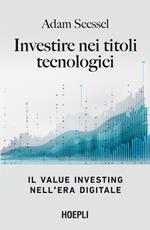 Investire nei titoli tecnologici. Il Value Investing nell'era digitale