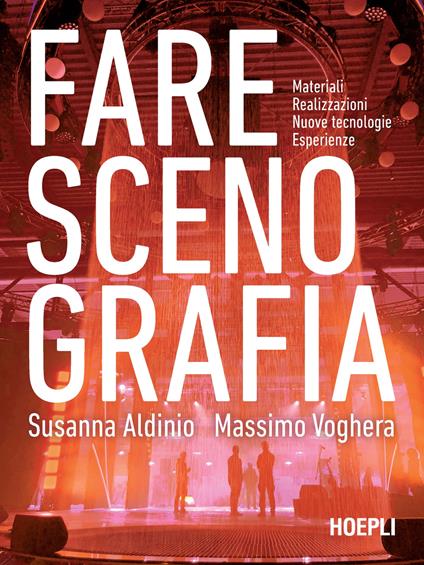 Fare scenografia. Materiali, realizzazioni, nuove tecnologie, esperienze - Susanna Aldinio,Massimo Voghera - copertina