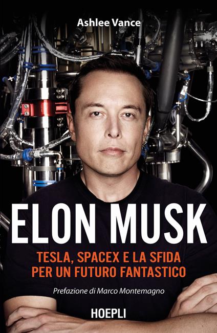 Elon Musk. Tesla, SpaceX e la sfida per un futuro fantastico - Ashlee Vance - copertina