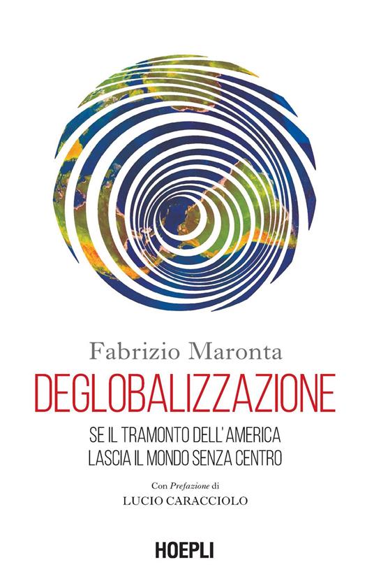 Deglobalizzazione. Se il tramonto dell'America lascia il mondo senza centro - Fabrizio Maronta - ebook