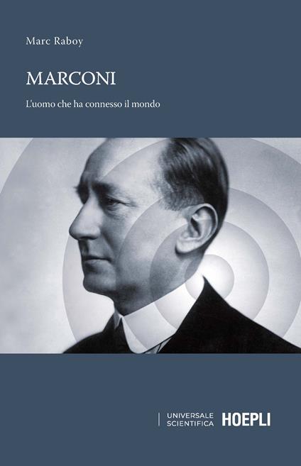 Marconi. L'uomo che ha connesso il mondo - Marc Raboy - copertina