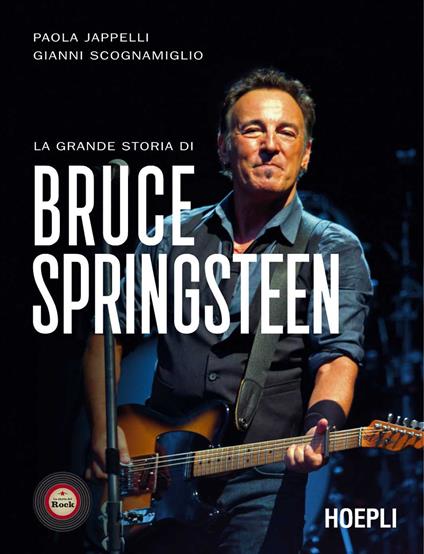 La grande storia di Bruce Springsteen - Paola Jappelli,Giovanni Scognamiglio - copertina