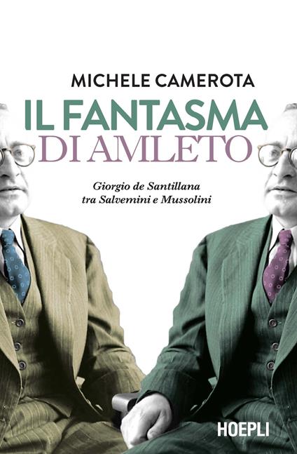 Il fantasma di Amleto. Giorgio de Santillana tra Salvemini e Mussolini - Michele Camerota - copertina