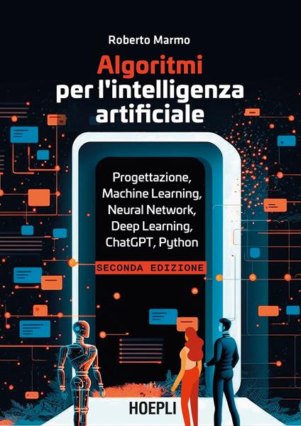 Algoritmi per l'intelligenza artificiale. Progettazione, Machine Learning, Neural Network, Deep Learning, ChatGPT, Python - Roberto Marmo - copertina
