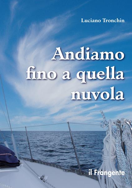 Andiamo fino a quella nuvola. Di vela, di mare, di jazz in un piccolo racconto - Luciano Tronchin - ebook