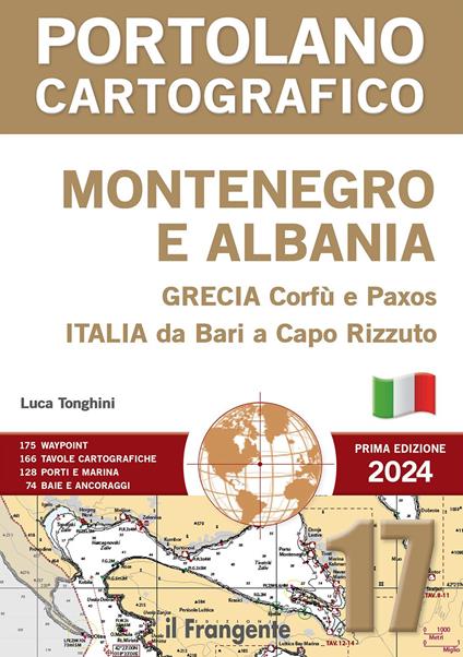 Montenegro e Albania, Grecia Corfù e Paxos, Italia da Bari a Capo Rizzuto. Portolano cartografico. Con espansione online. Vol. 17 - Luca Tonghini - copertina