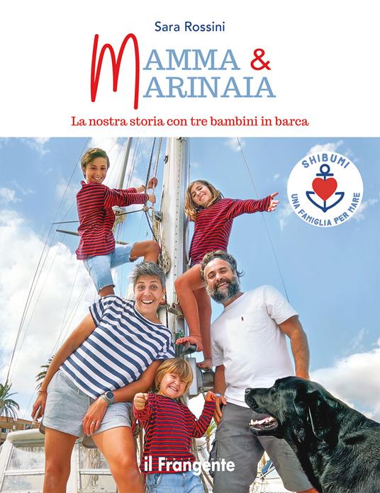 Mamma & marinaia. La nostra storia con tre bambini in barca - Sara Rossini - ebook