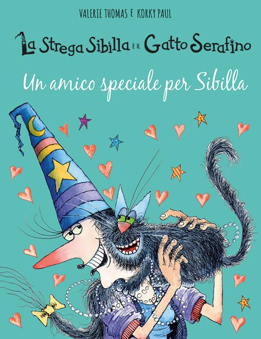 Un amico speciale per Sibilla. La strega Sibilla e il gatto Serafino. Ediz. a colori - Valerie Thomas,Paul Korky - copertina