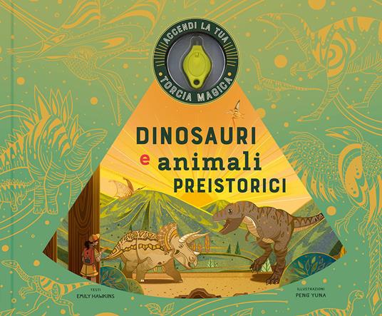 Dinosauri e animali preistorici. Ediz. a colori. Con torcia magica - Emily Hawkins - copertina