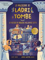 La maledizione dei ladri di tombe. Un mistero da risolvere nell'Antico Egitto. Ediz. a colori