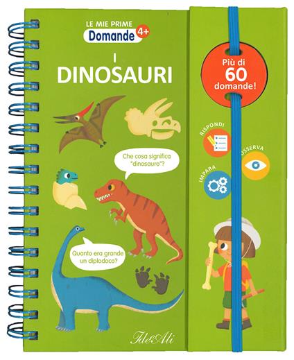 I dinosauri. Le mie prime domande. Ediz. a colori. Ediz. a spirale - copertina