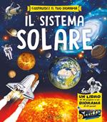 Il sistema solare. Ediz. a colori. Con diorama