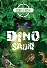 Dinosauri. Scopri il mondo. Ediz. a colori. Con Gioco