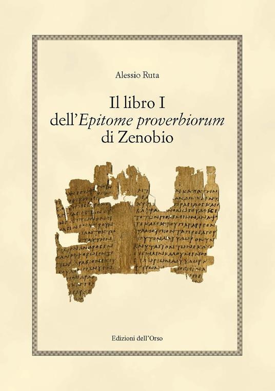 Il libro i dell'epitome proverbiorum di Zenobio. Ediz. critica - Alessio Ruta - copertina