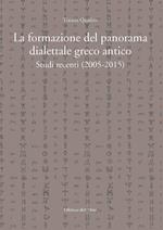 La formazione del panorama dialettale greco antico. Studi recenti (2005-2015)