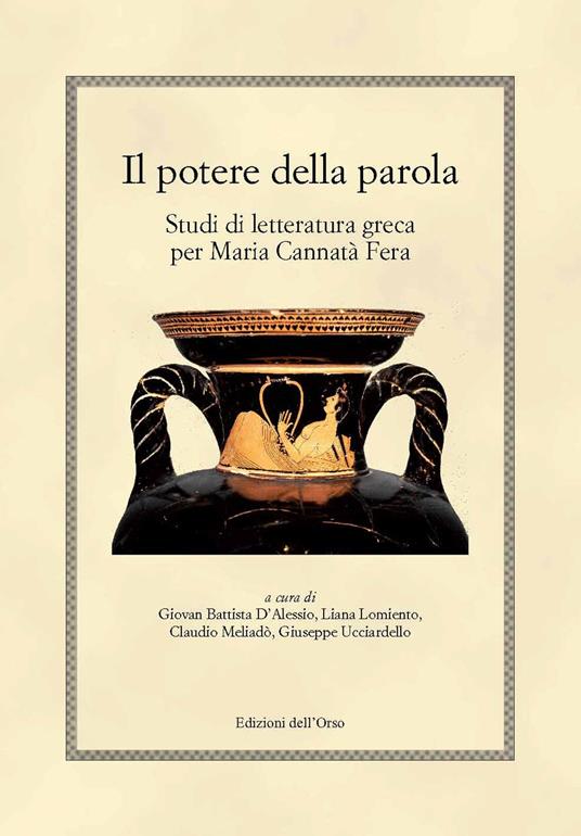 Il potere della parola. Studi di letteratura greca per Maria Cannatà Fera - copertina