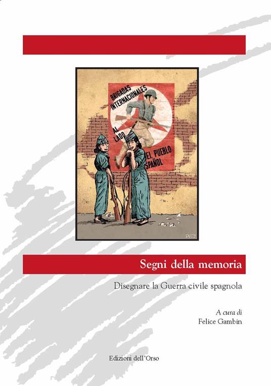 Segni della memoria. Disegnare la guerra civile spagnola. Ediz. bilingue - copertina