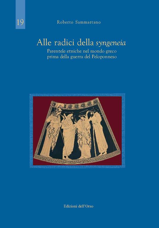 Alle radici della syngeneia. Parentele etniche nel mondo greco prima della guerra del Peloponneso - Roberto Sammartano - copertina